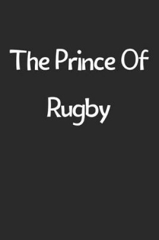 Cover of The Prince Of Rugby