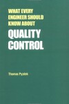 Book cover for What Every Engineer Should Know about Quality Control