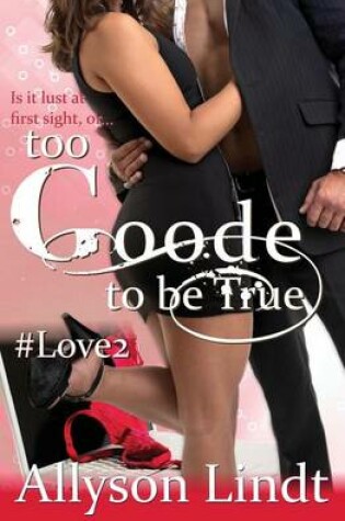 Cover of Too Goode to be True