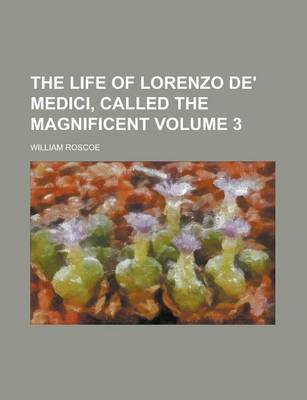 Book cover for The Life of Lorenzo de' Medici, Called the Magnificent (3)