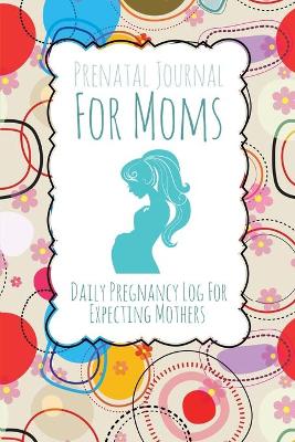 Book cover for Prenatal Journal for Moms