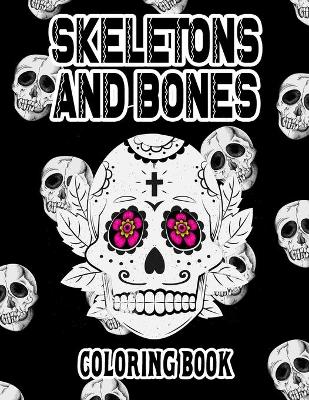 Book cover for Skeletons and Bones Coloring Book