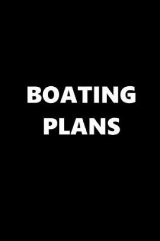 Cover of 2020 Daily Planner Sports Theme Boating Plans Black White 388 Pages