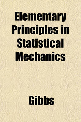 Book cover for Elementary Principles in Statistical Mechanics
