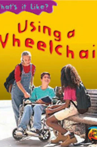 Cover of Using a Wheelchair