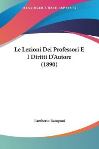 Cover of Le Lezioni Dei Professori E I Diritti D'Autore (1890)