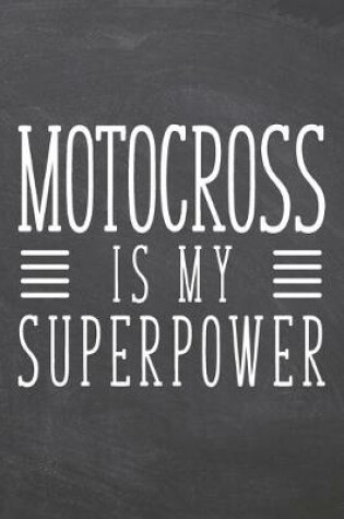 Cover of Motocross is my Superpower