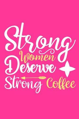 Book cover for Strong Women Deserve Strong Coffee