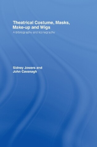 Cover of Theatrical Costume, Masks, Make-Up and Wigs