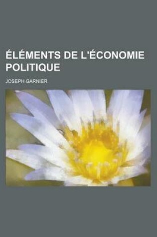 Cover of Elements de L'Economie Politique