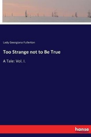 Cover of Too Strange not to Be True