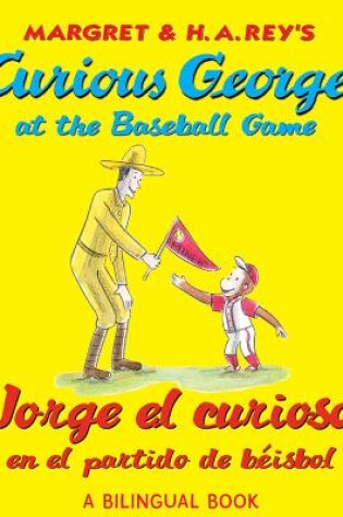 Cover of Curious George Jorge el Curioso en el partido de beisbol English/spanish (baseball)