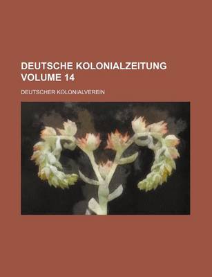 Book cover for Deutsche Kolonialzeitung Volume 14