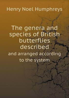 Book cover for The genera and species of British butterflies described and arranged according to the system