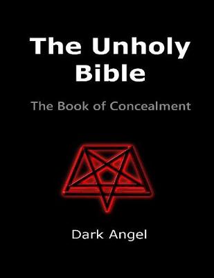 Book cover for The Unholy Bible: The Book of Concealment