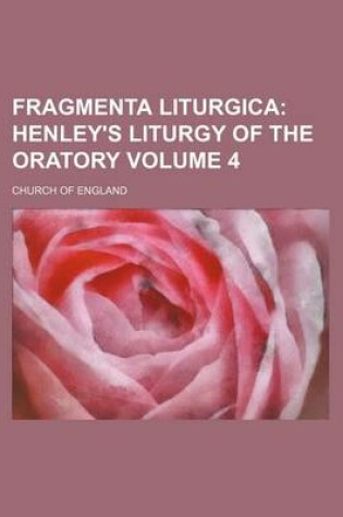 Cover of Fragmenta Liturgica Volume 4; Henley's Liturgy of the Oratory