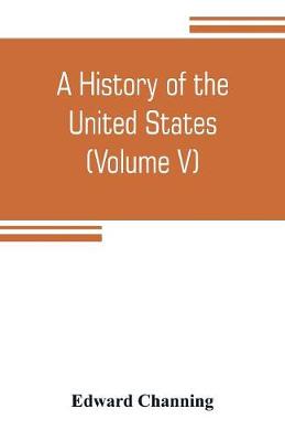 Book cover for A history of the United States (Volume V) The Period of Transition 1815-1848