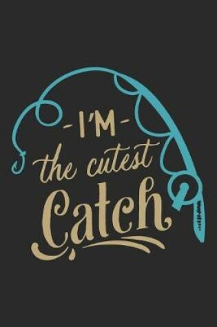 Cover of I'm the cutest catch