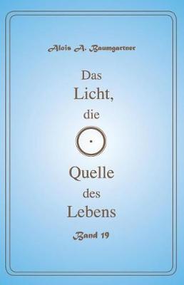 Book cover for Das Licht, Die Quelle Des Lebens - Band 19