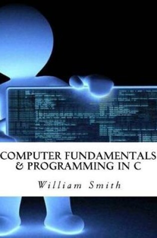 Cover of Computer Fundamentals & Programming in C