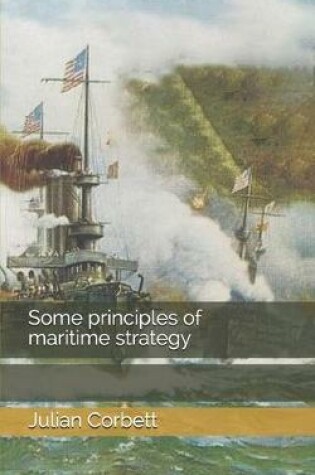 Cover of Some principles of maritime strategy