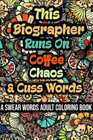 Cover of This Biographer Runs On Coffee, Chaos and Cuss Words