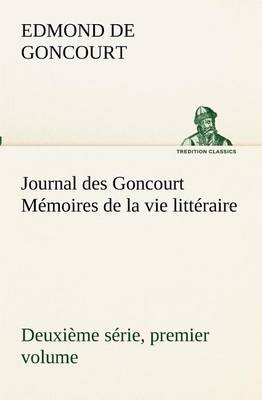 Book cover for Journal des Goncourt (Deuxième série, premier volume) Mémoires de la vie littéraire