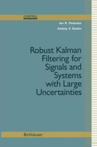 Cover of Robust Kalman Filtering for Signals and Systems with Large Uncertainties