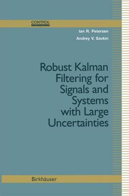 Book cover for Robust Kalman Filtering for Signals and Systems with Large Uncertainties