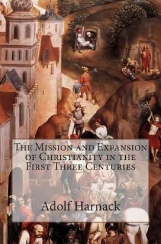 Cover of The Mission and Expansion of Christianity in the First Three Centuries