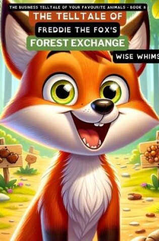 Cover of The Telltale of Freddie the Fox's Forest Exchange