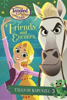 Cover of Tales of Rapunzel #3: Friends and Enemies (Disney Tangled the Series)
