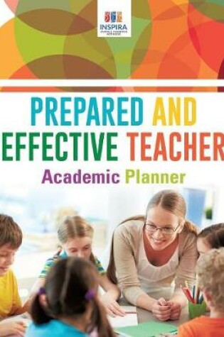 Cover of Prepared and Effective Teacher Academic Planner