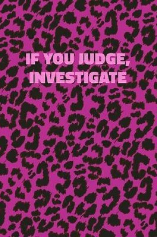Cover of If You Judge, Investigate