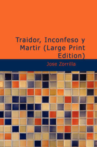 Cover of Traidor, Inconfeso y Martir (Large Print Edition)