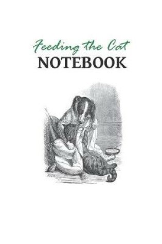 Cover of Feeding the Cat Notebook