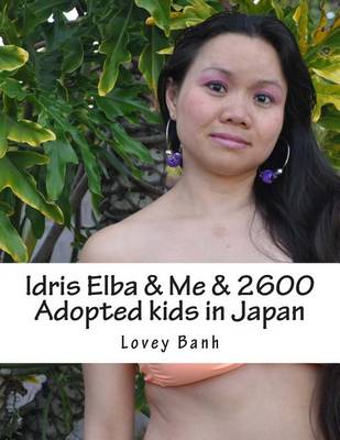 Book cover for Idris Elba & Me & 2600 Adopted Kids in Japan