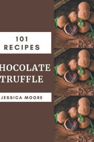 Cover of 101 Chocolate Truffle Recipes