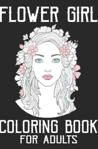 Cover of Flower Girl Coloring Book For Adults