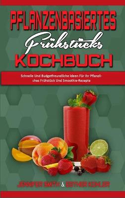 Book cover for Pflanzenbasiertes Frühstücks-Kochbuch