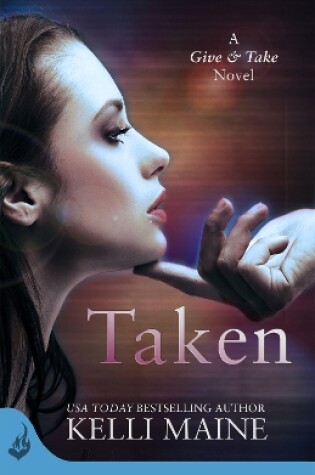 Cover of Taken: A Give & Take Novel (Book 1)