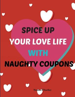 Book cover for Spice up Your LOVE LIFE with Naughty Coupons