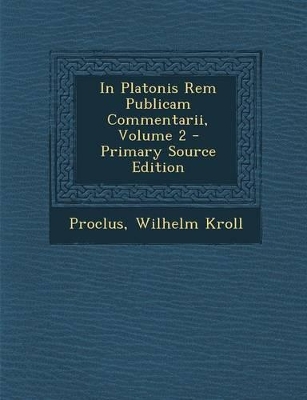 Book cover for In Platonis Rem Publicam Commentarii, Volume 2