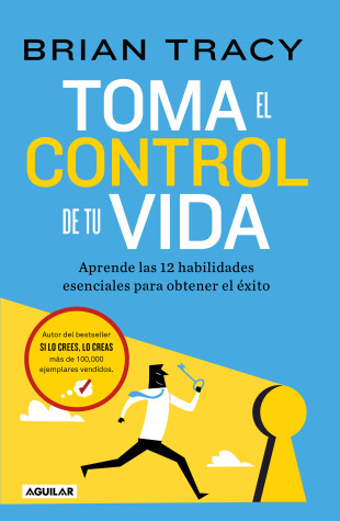 Book cover for Toma el control de tu vida: Aprende las 12 habilidades esenciales para obtener e l éxito / Take Charge of Your Life