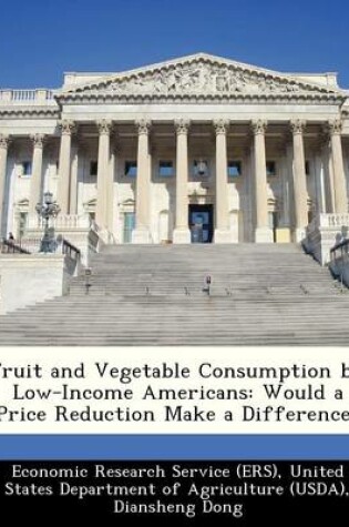 Cover of Fruit and Vegetable Consumption by Low-Income Americans