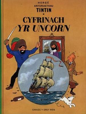 Book cover for Cyfres Anturiaethau Tintin: Cyfrinach yr Uncorn