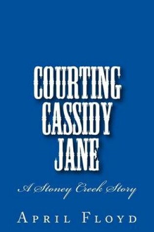 Cover of Courting Cassidy Jane