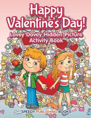 Book cover for Happy Valentine's Day! Lovey Dovey Hidden Picture Activity Book