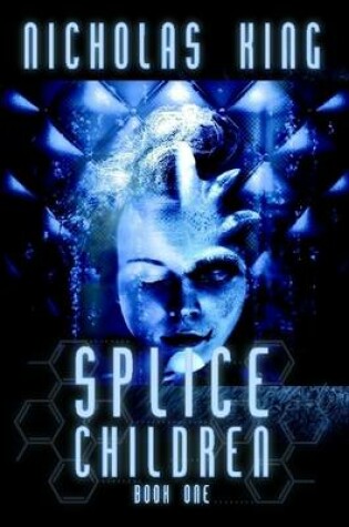 Cover of Splice Children - Book One