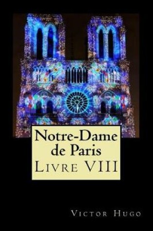 Cover of Notre-Dame de Paris (Livre VIII)